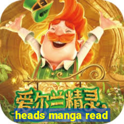 heads manga read